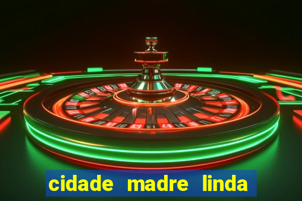 cidade madre linda estados unidos